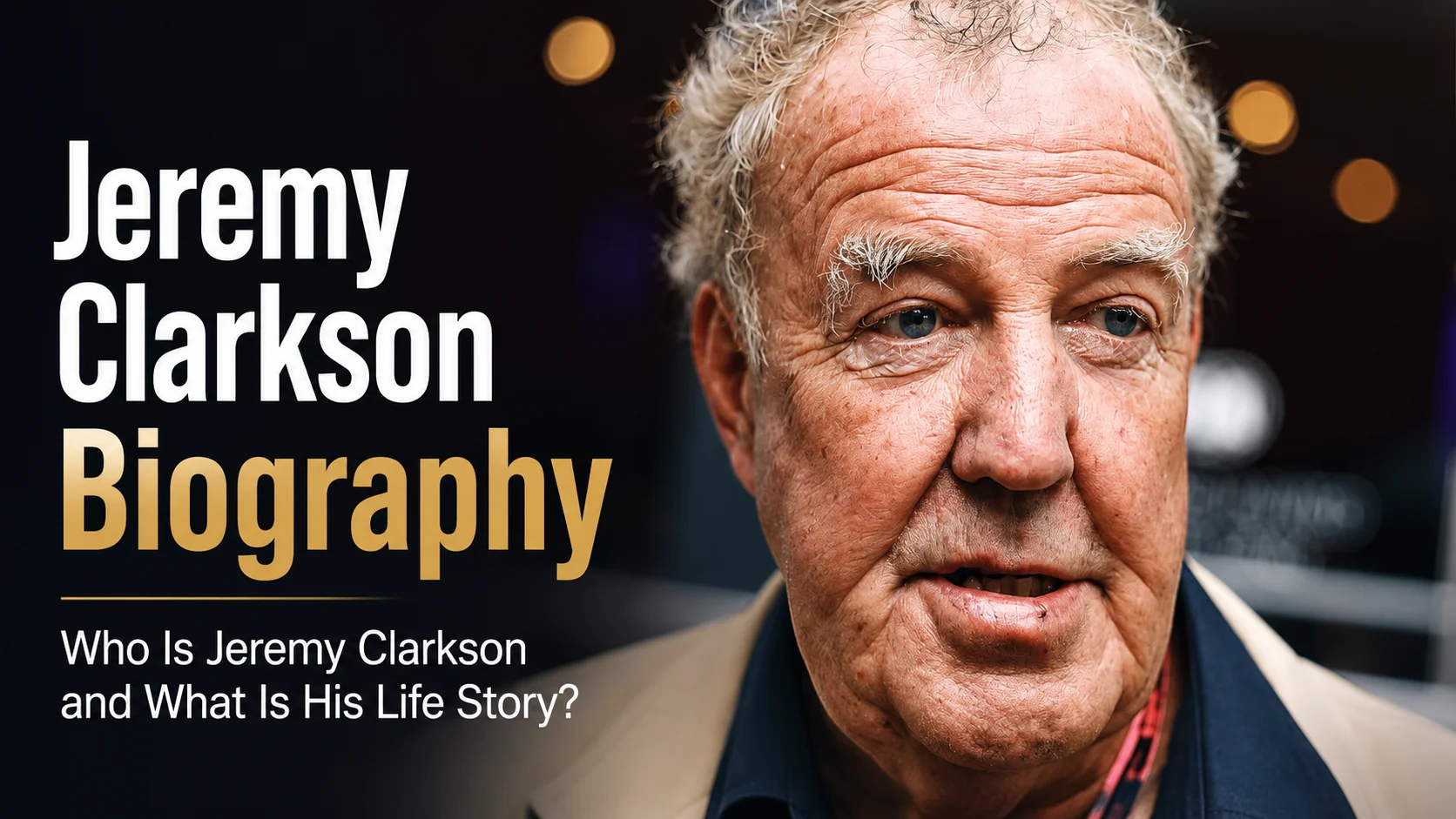 Magazine-style portrait of Jeremy Clarkson with biography title text and life story subtitle.